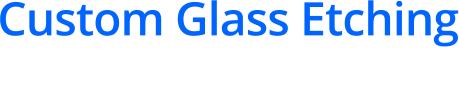 Custom Glass Etching Thomas J. Holzapple